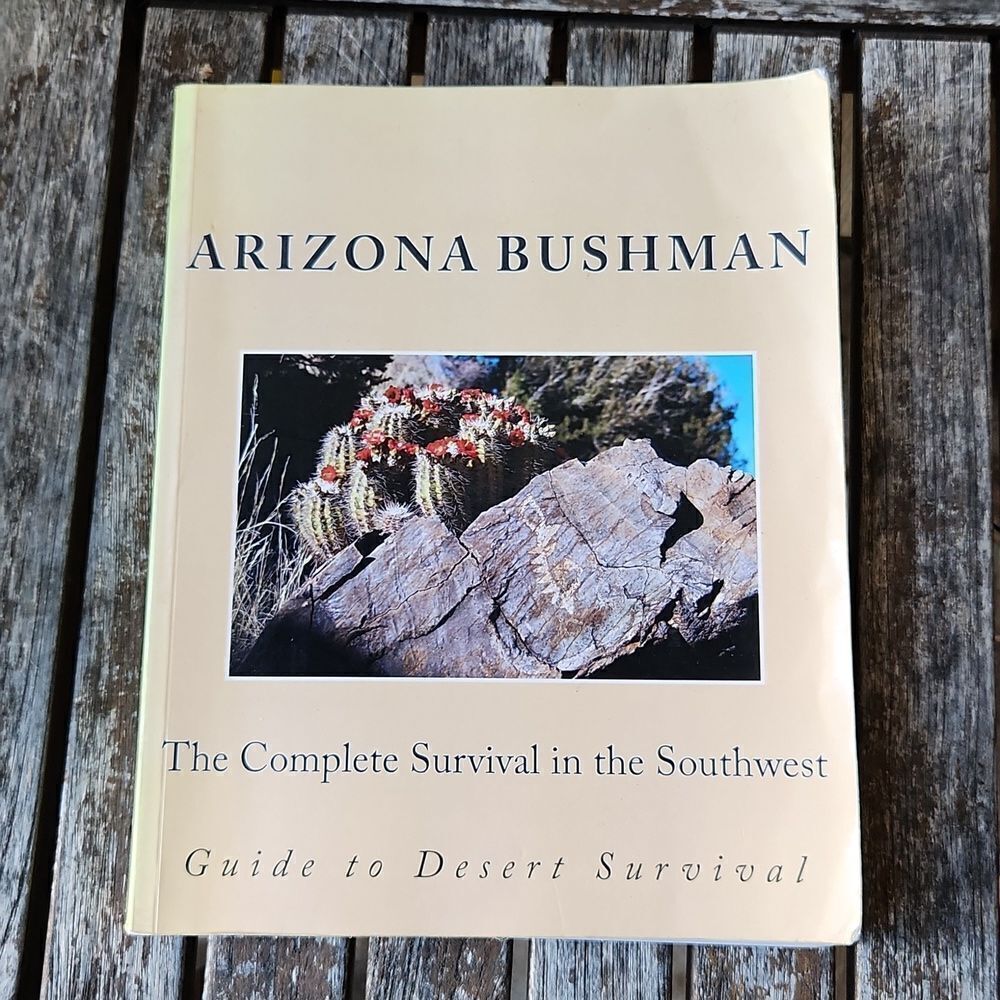 The Complete Survival in the Southwest by Arizona Bushman Book